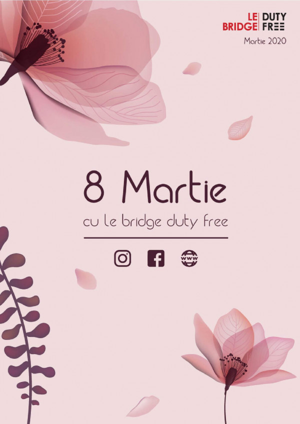 8 martie cu Le Bridge Duty Free