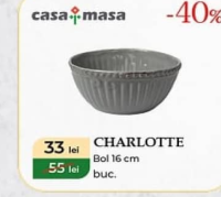 Casa masa Charlotte Bol 16 cm buc.